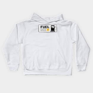 FUEL ME!!! Kids Hoodie